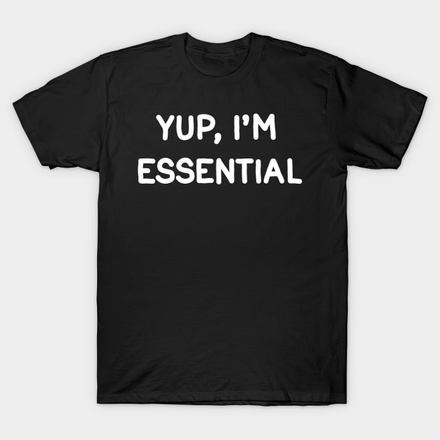 Yup,Im Essential T-Shirt by valentinahramov